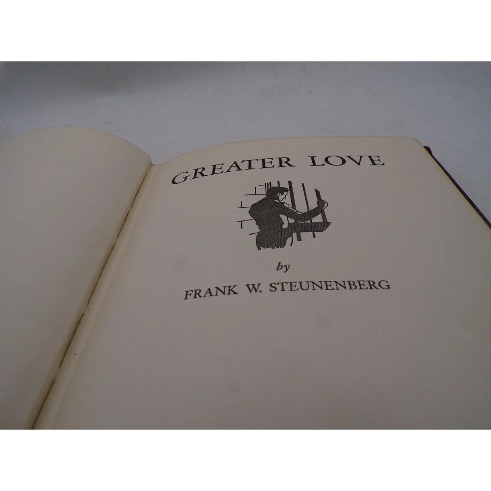 Greater Love Frank W Steunenberg 1952 Hardcover Pacific Press Religious Book